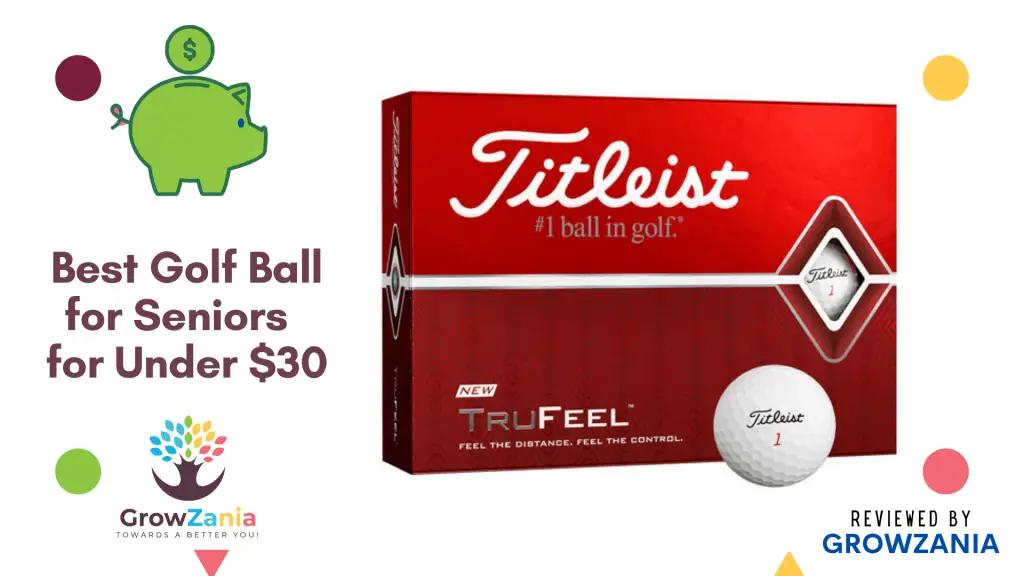 Best Golf Ball for Seniors Under $30: Titleist TruFeel Golf Ball