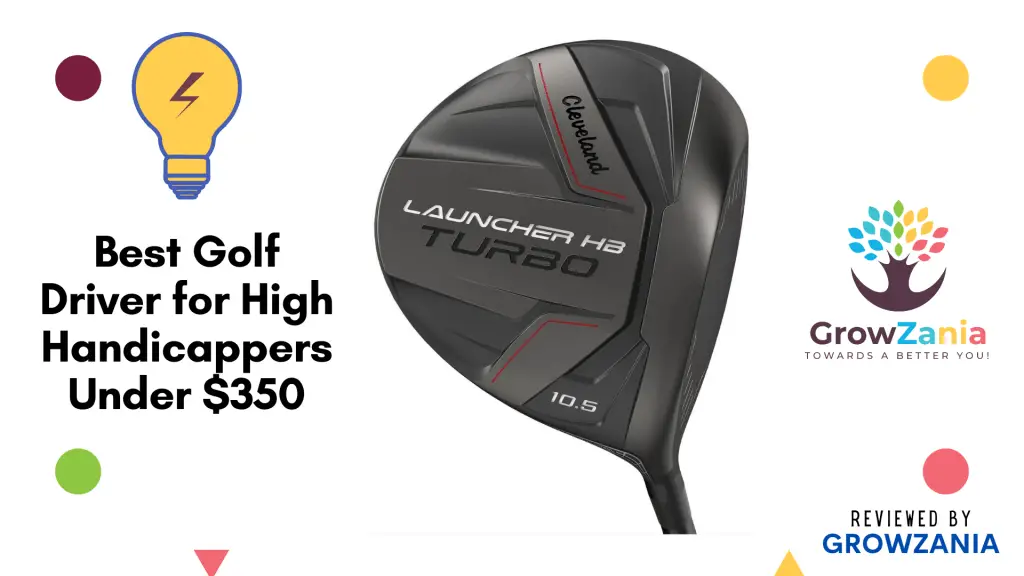 Best Golf Driver for High Handicappers Under $350: Cleveland Golf Launcher Turbo Driver