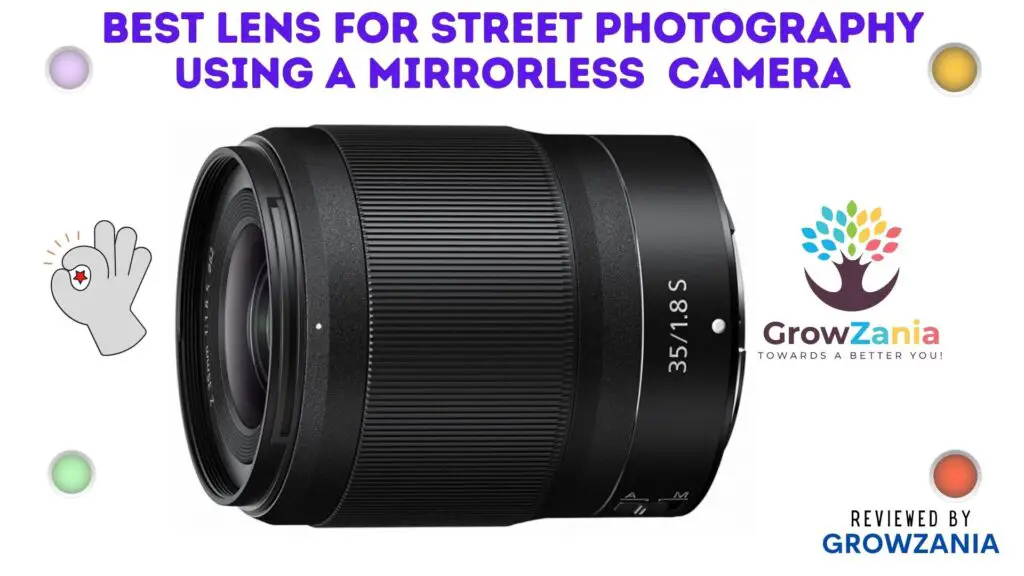 Best lens for street photography using a Mirrorless camera - Nikon Z 35mm f/1.8 S