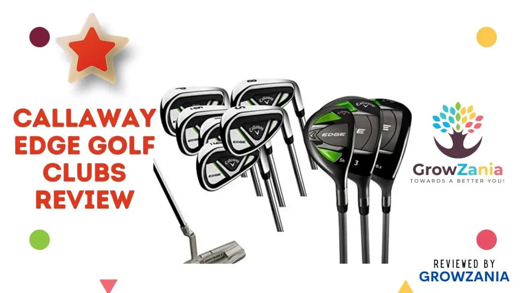 Callaway Edge Golf Clubs Set (Unbiased Review for 2024) GrowZania