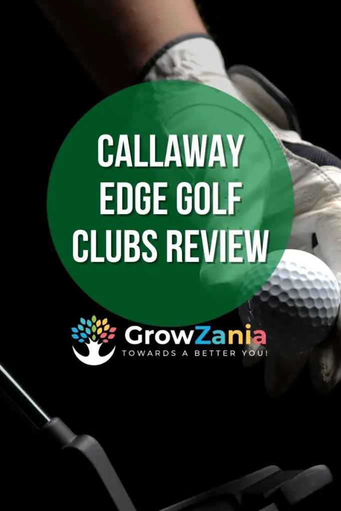 Callaway Edge Golf Clubs Set (Unbiased Review for 2021) GrowZania