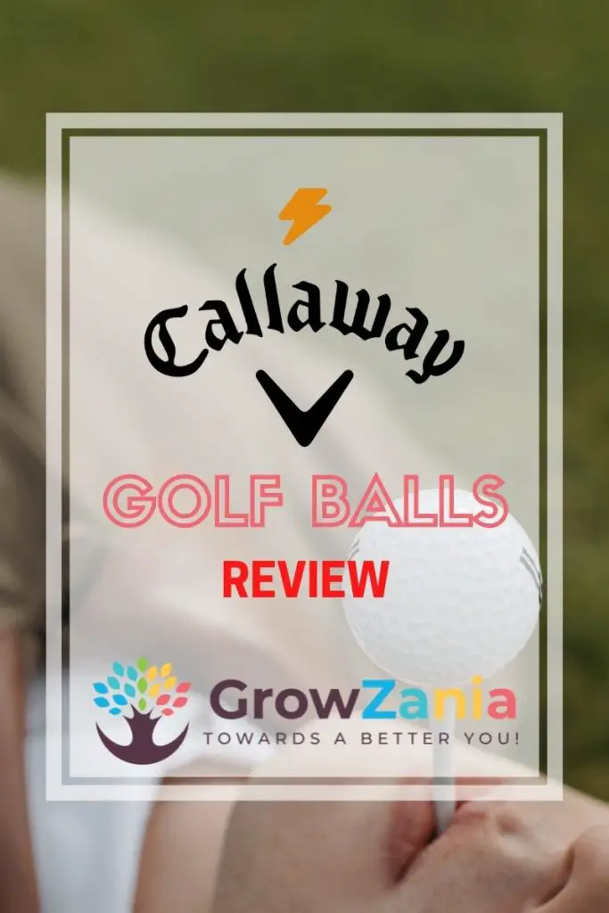 Callaway golf balls review (Honest & Unbiased for 2021) - GrowZania