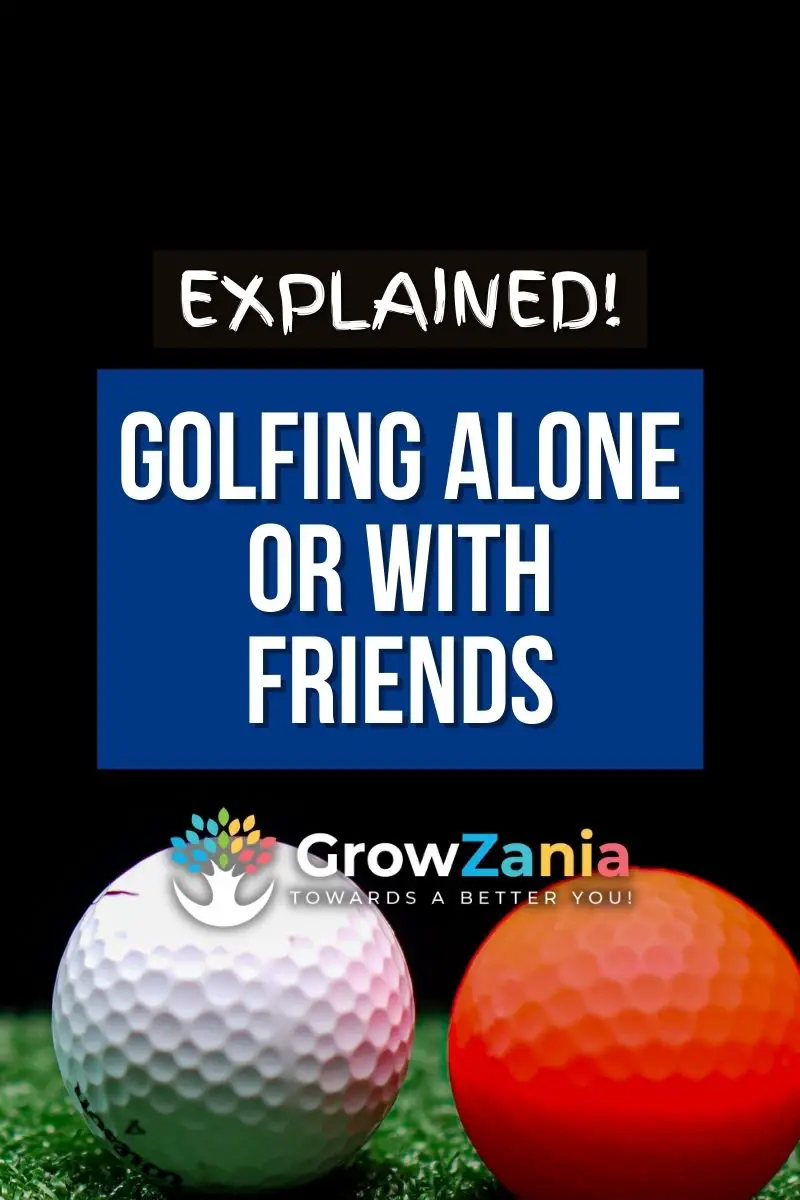 Golfing alone or with friends, Explained!