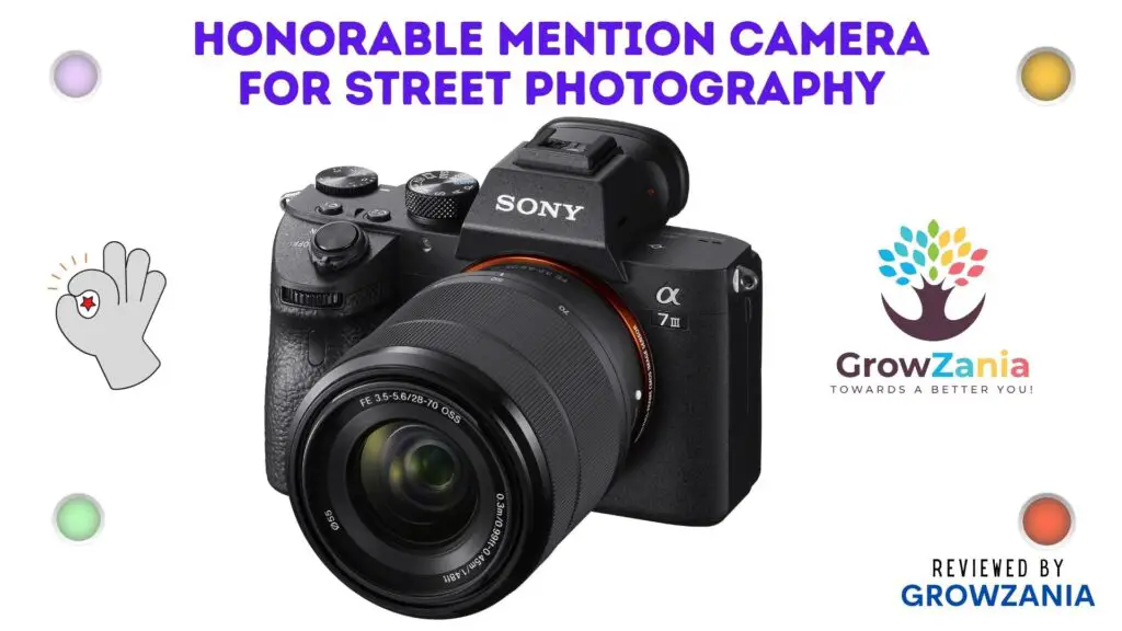 Honorable Mention Camera for Street Photography- Sony A7 III