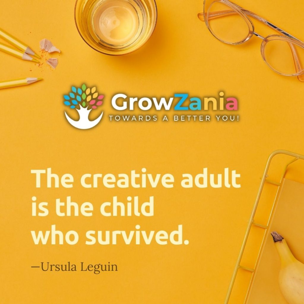The creative adult is the child who survived 