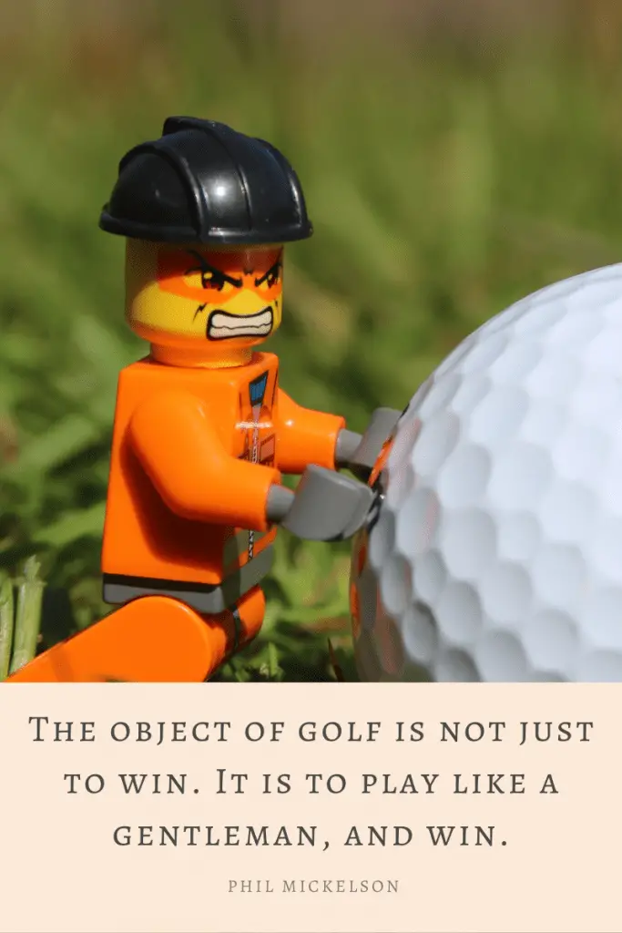  The object of golf is not just to win. It is to play like a gentleman, and win.  Phil Mickelson