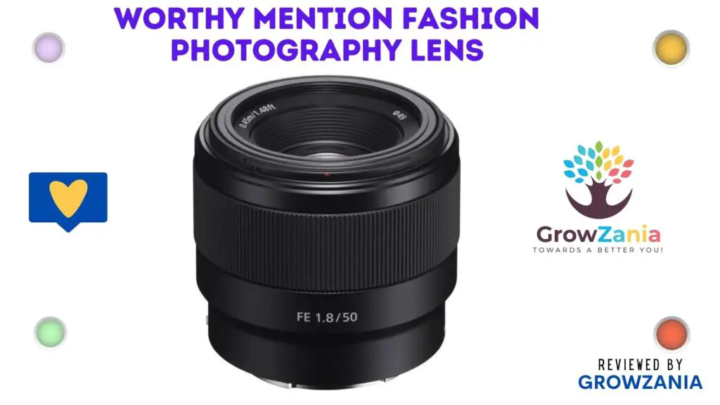 Worthy Mention Fashion Photography Lens - Sony FE 50mm f/1.8 Lens