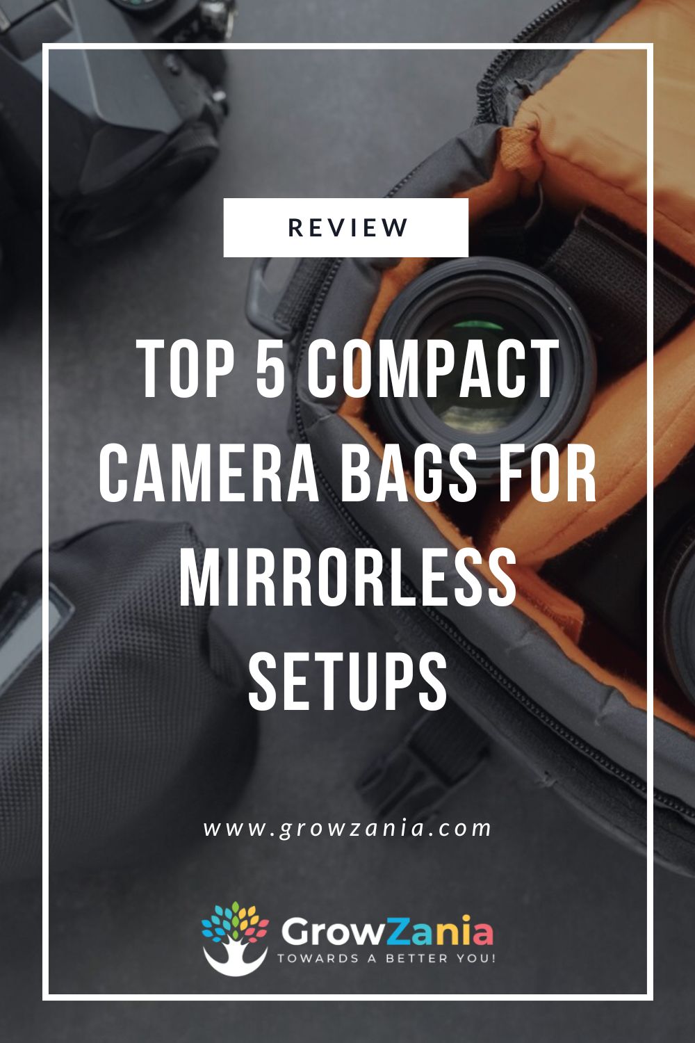 Top 5 Compact Camera Bags for Mirrorless Setups in 2024 GrowZania